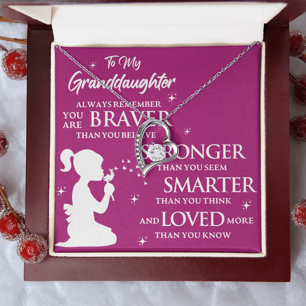To My Granddaughter ALWAYS REMEMBER YOU ARE BRAVER THAN YOU BELIEVE- Forever Love