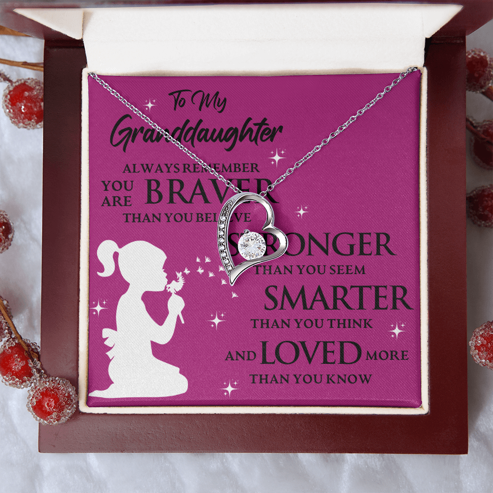 To My Granddaughter ALWAYS REMEMBER YOU ARE BRAVER THAN YOU BELIEVE- Forever Love