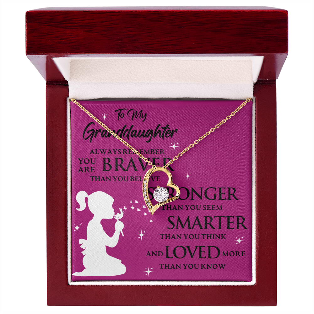To My Granddaughter ALWAYS REMEMBER YOU ARE BRAVER THAN YOU BELIEVE- Forever Love