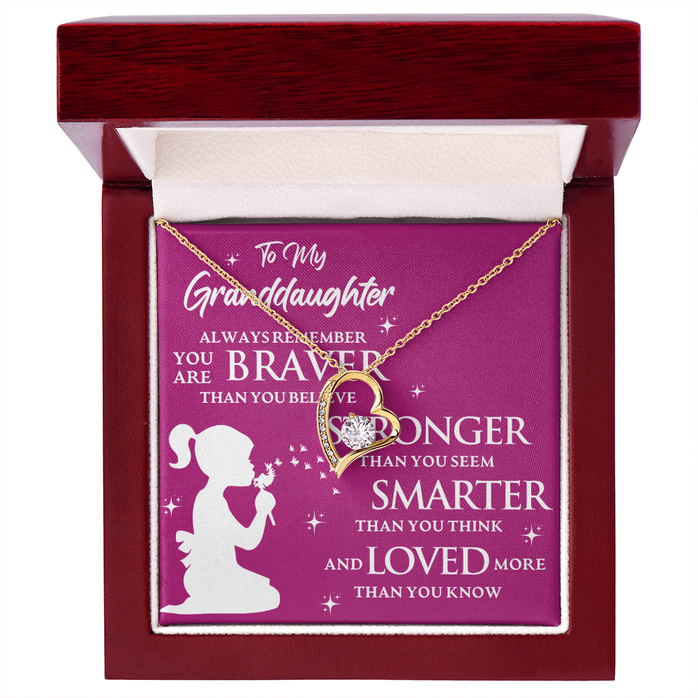 To My Granddaughter ALWAYS REMEMBER YOU ARE BRAVER THAN YOU BELIEVE- Forever Love