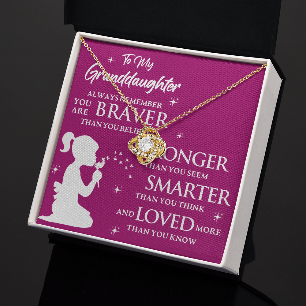 To My Granddaughter ALWAYS REMEMBER YOU ARE BRAVER THAN YOU BELIEVE- Love Knot