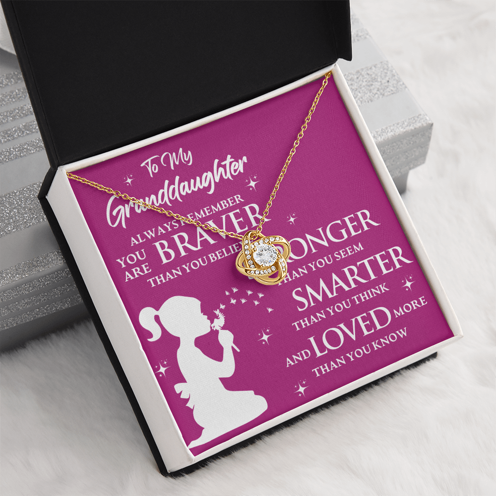 To My Granddaughter ALWAYS REMEMBER YOU ARE BRAVER THAN YOU BELIEVE- Love Knot