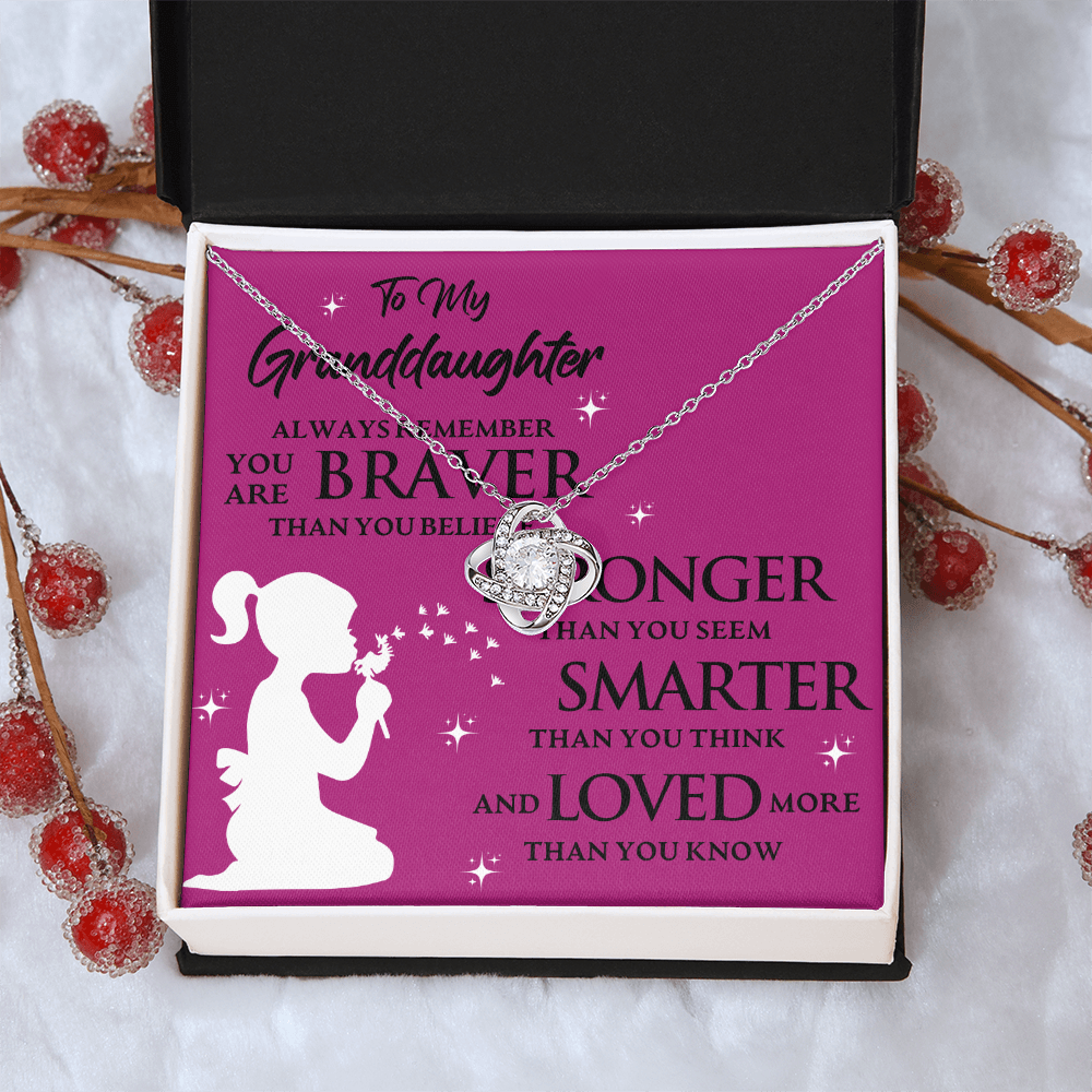 To My Granddaughter ALWAYS REMEMBER YOU ARE BRAVER THAN YOU BELIEVE- Love Knot
