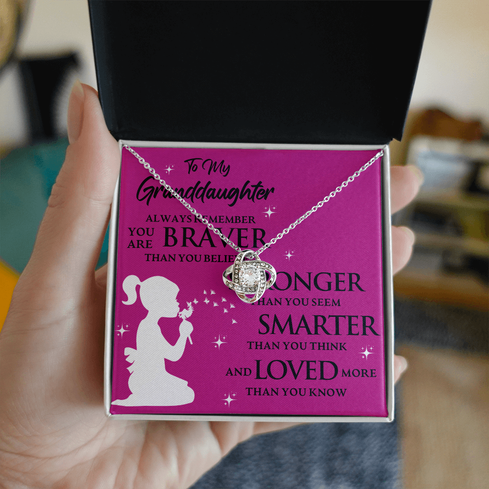 To My Granddaughter ALWAYS REMEMBER YOU ARE BRAVER THAN YOU BELIEVE- Love Knot