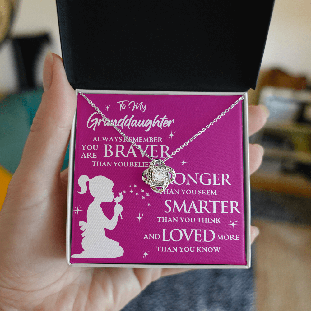 To My Granddaughter ALWAYS REMEMBER YOU ARE BRAVER THAN YOU BELIEVE- Love Knot