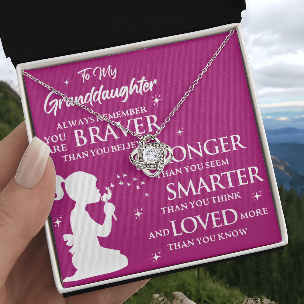 To My Granddaughter ALWAYS REMEMBER YOU ARE BRAVER THAN YOU BELIEVE- Love Knot