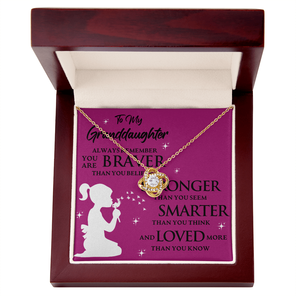 To My Granddaughter ALWAYS REMEMBER YOU ARE BRAVER THAN YOU BELIEVE- Love Knot