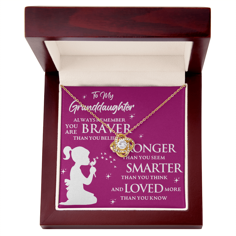 To My Granddaughter ALWAYS REMEMBER YOU ARE BRAVER THAN YOU BELIEVE- Love Knot