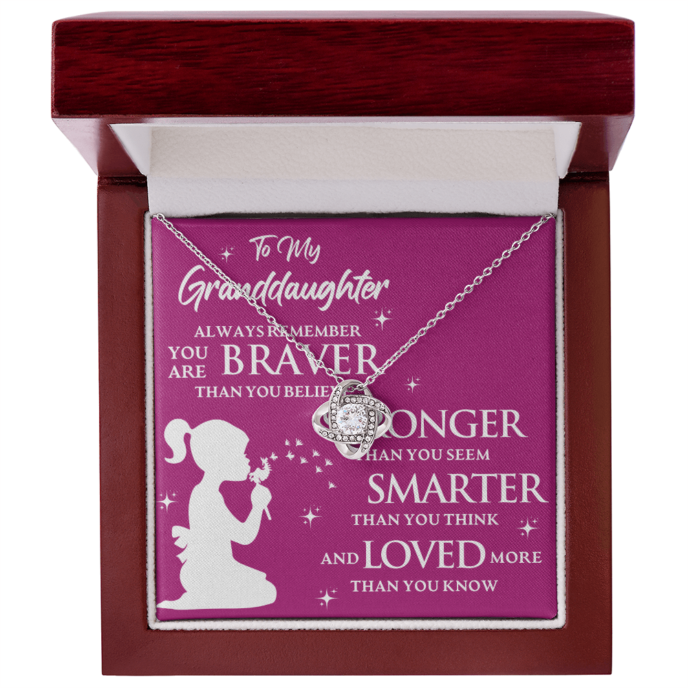 To My Granddaughter ALWAYS REMEMBER YOU ARE BRAVER THAN YOU BELIEVE- Love Knot