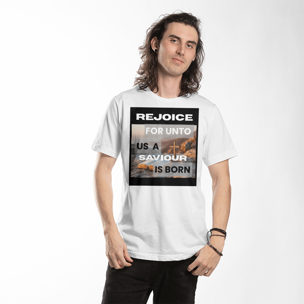 REJOICE For Un to Us A Savior Is Born Unisex Christmas T -Shirt