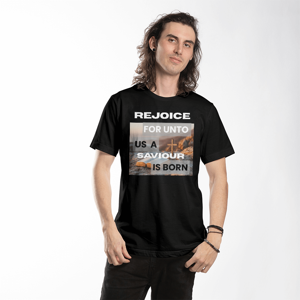 REJOICE For Un to Us A Savior Is Born Unisex Christmas T -Shirt