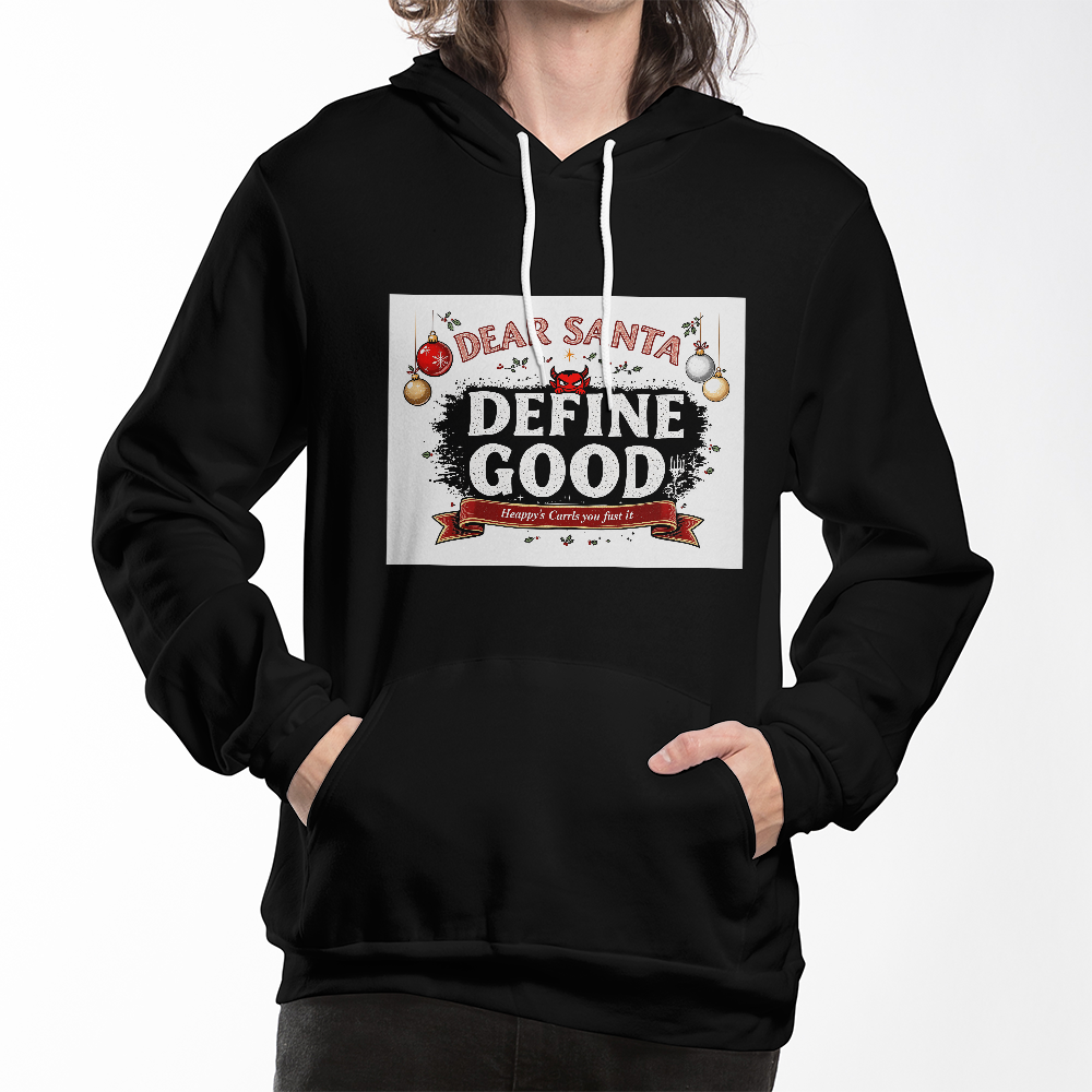 Dear Santa "Define Good" Unisex Funny Christmas Hoodie