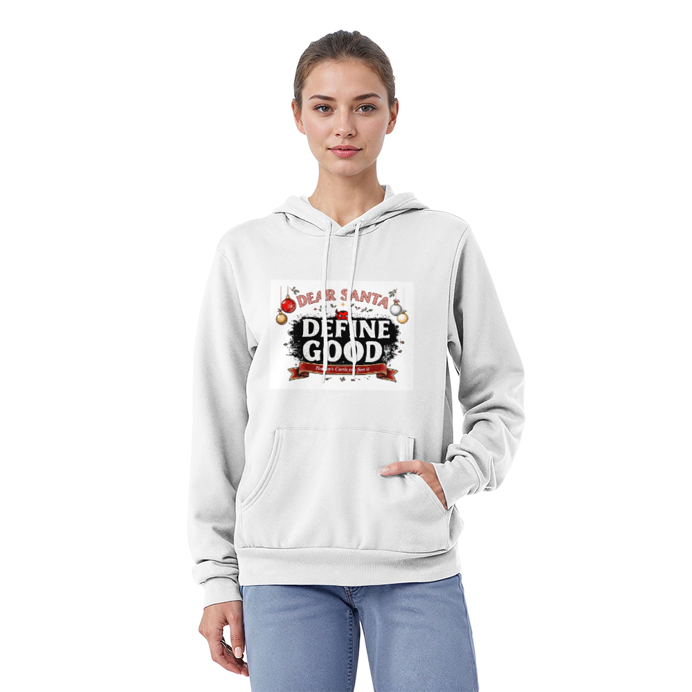 Dear Santa "Define Good" Unisex Funny Christmas Hoodie