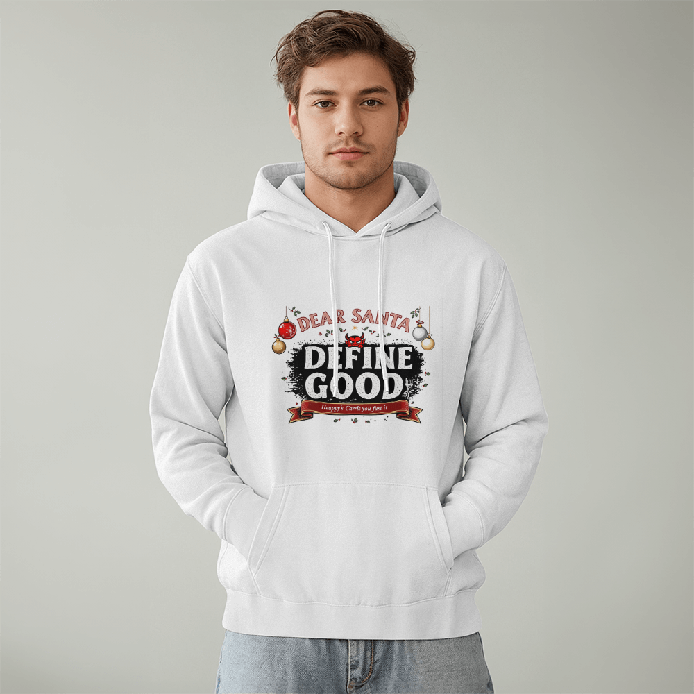 Dear Santa "Define Good" Unisex Funny Christmas Hoodie