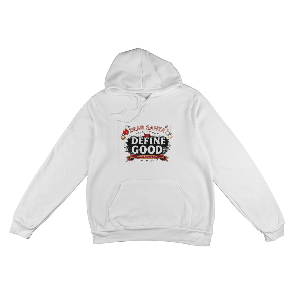 Dear Santa "Define Good" Unisex Funny Christmas Hoodie