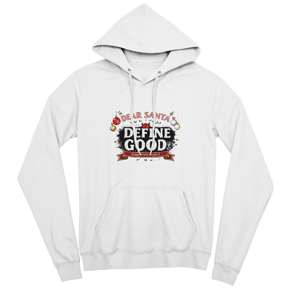 Dear Santa "Define Good" Unisex Funny Christmas Hoodie