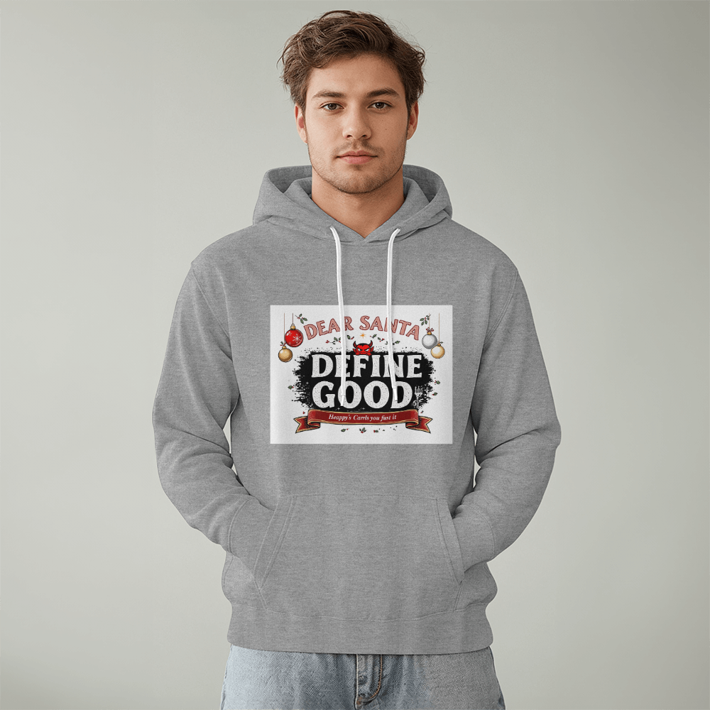 Dear Santa "Define Good" Unisex Funny Christmas Hoodie