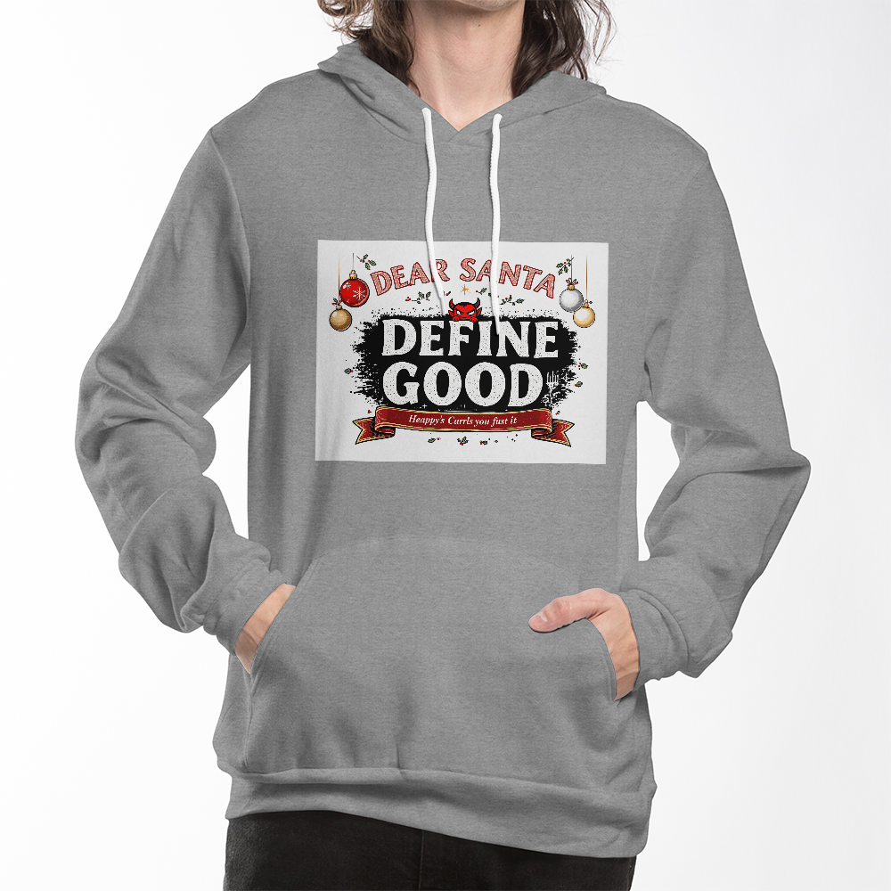 Dear Santa "Define Good" Unisex Funny Christmas Hoodie