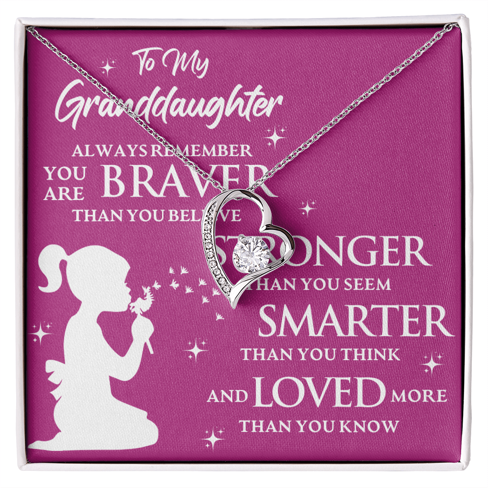 To My Granddaughter ALWAYS REMEMBER YOU ARE BRAVER THAN YOU BELIEVE- Forever Love