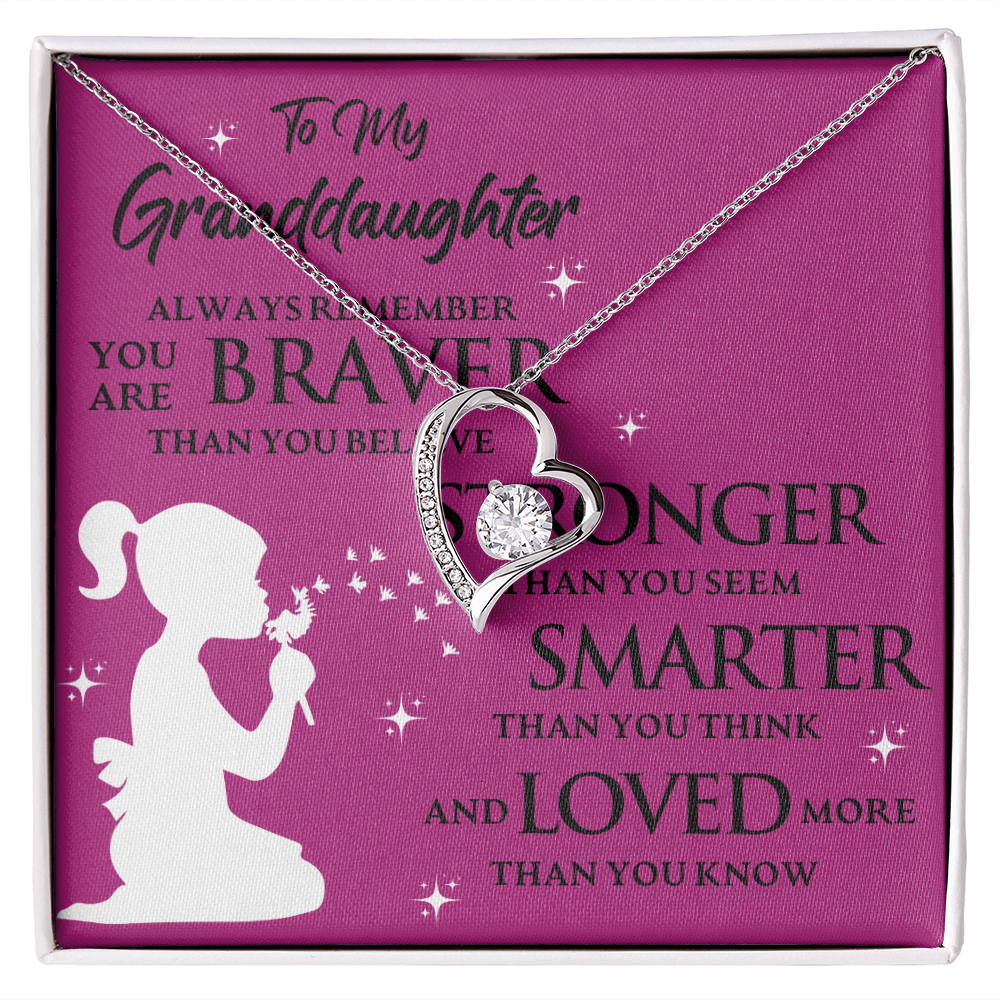 To My Granddaughter ALWAYS REMEMBER YOU ARE BRAVER THAN YOU BELIEVE- Forever Love