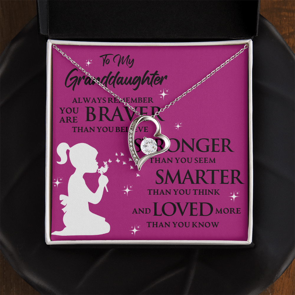 To My Granddaughter ALWAYS REMEMBER YOU ARE BRAVER THAN YOU BELIEVE- Forever Love