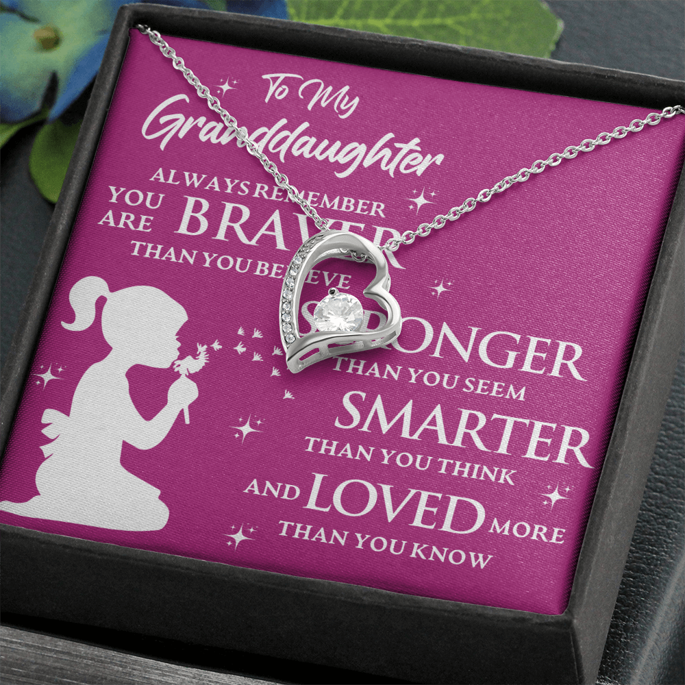To My Granddaughter ALWAYS REMEMBER YOU ARE BRAVER THAN YOU BELIEVE- Forever Love
