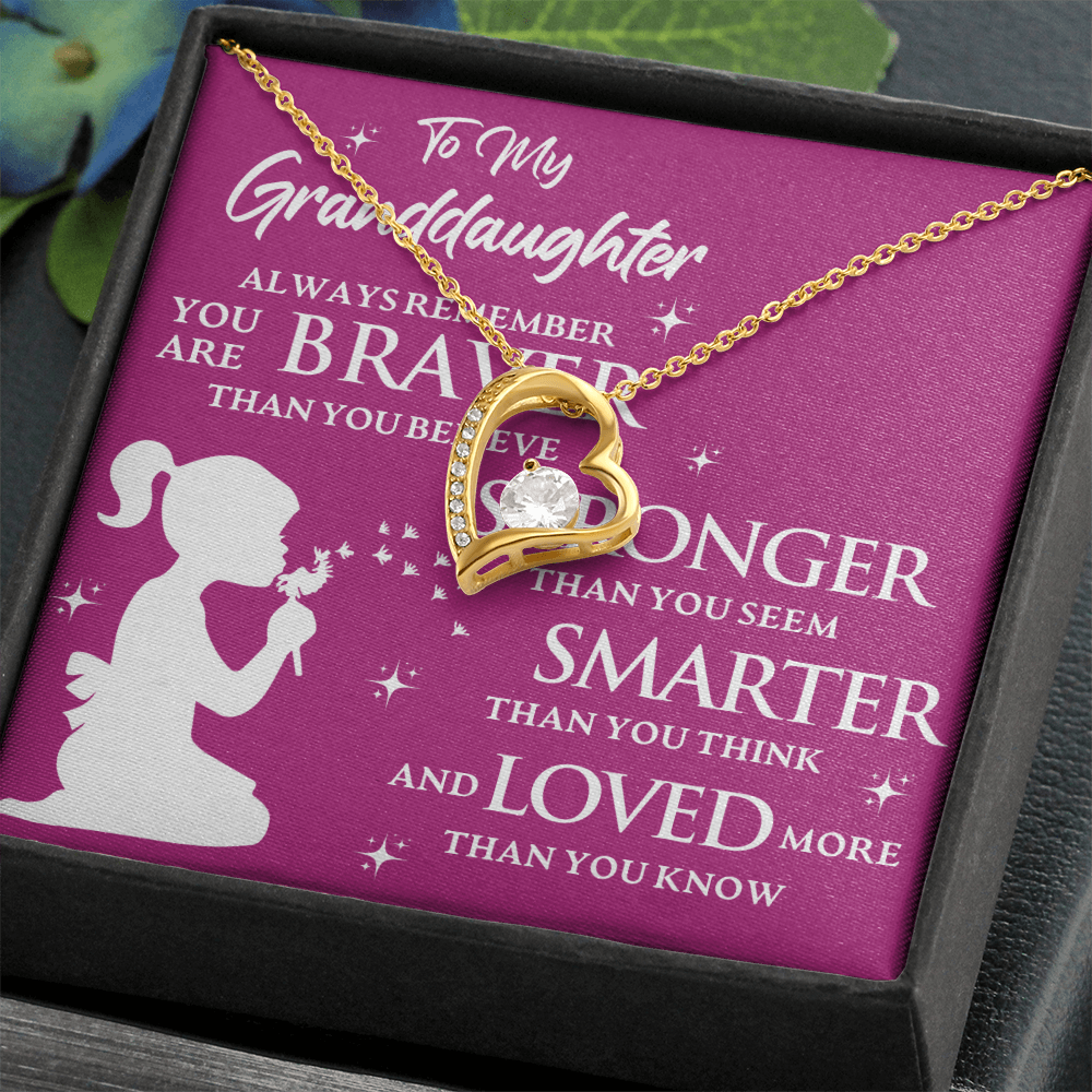 To My Granddaughter ALWAYS REMEMBER YOU ARE BRAVER THAN YOU BELIEVE- Forever Love